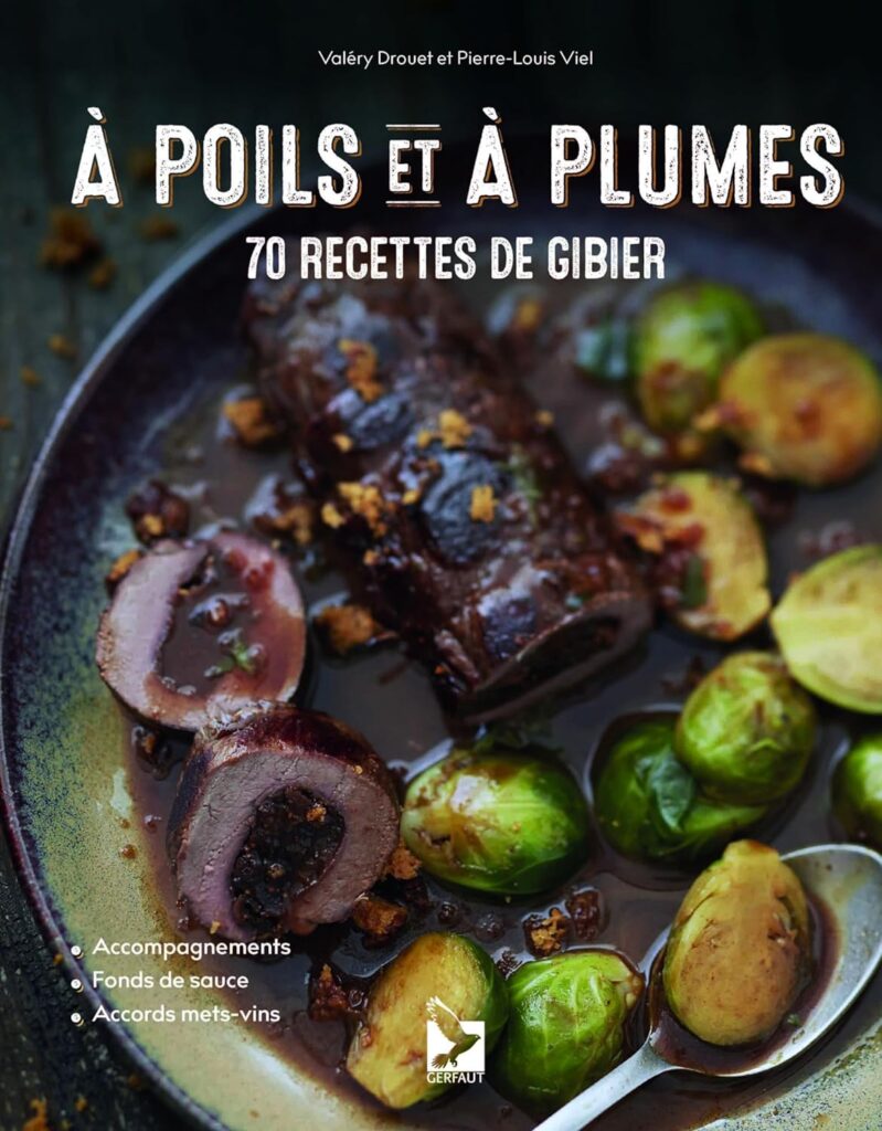 A poils et à plumes: 70 recettes de gibier 