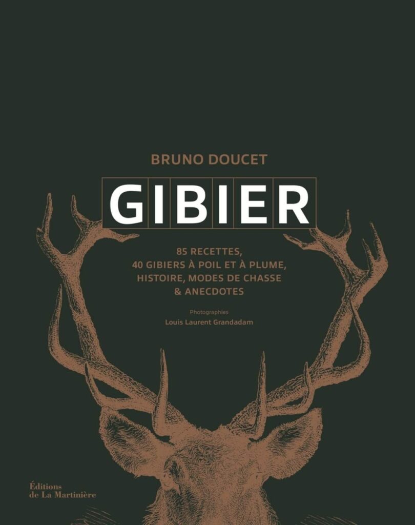 Gibier: Recettes, histoire, modes de chasses et anecdote