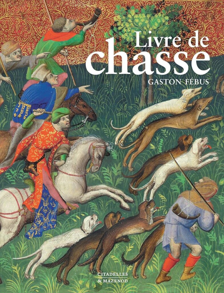 Le livre de chasse de Gaston Febus 