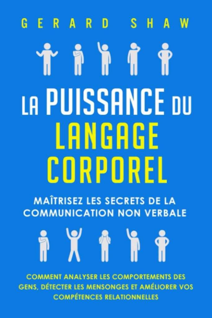 16. La puissance du langage corporel: Maîtrisez les secrets de la communication non verbale. 