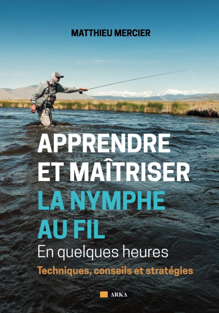 Apprendre et maitriser la pêche à la nymphe au fil 